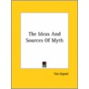 The Ideas And Sources Of Myth door Tito Vignoli