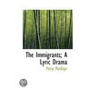 The Immigrants; A Lyric Drama door Percy MacKaye