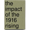 The Impact of the 1916 Rising door Onbekend
