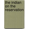 The Indian On The Reservation door George Bird Grinnell