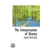 The Interpretation Of History door Lionel Cecil Jane
