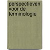 Perspectieven voor de terminologie door Onbekend