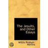 The Jesuits, And Other Essays door Willis Probyn-Nevins