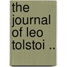 The Journal Of Leo Tolstoi .. by Rose Strunsky