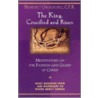 The King, Crucified and Risen door Fr Benedict Groeschel
