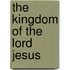 The Kingdom Of The Lord Jesus
