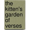 The Kitten's Garden Of Verses by Herford Oliver
