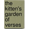 The Kitten's Garden Of Verses by Oliver Herford