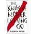 The Knife Of Never Letting Go