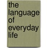 The Language Of Everyday Life door Judy Delin