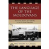 The Language Of The Moldovans by Matthew H. Ciscel