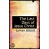 The Last Days Of Jesus Christ