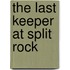 The Last Keeper at Split Rock