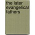 The Later Evangelical Fathers