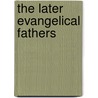 The Later Evangelical Fathers door Mary Seeley