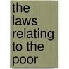 The Laws Relating To The Poor door Michael Nolan
