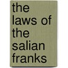 The Laws of the Salian Franks door Katherine Fisher Drew