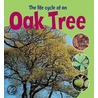 The Life Cycle Of An Oak Tree by Ruth Thomson