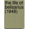 The Life Of Belisarius (1848) door Philip Henry Stanhope Stanhope