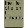 The Life Of Ellen H. Richards door Caroline Louisa Hunt