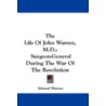 The Life Of John Warren, M.D. by Edward Warren