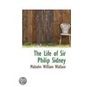 The Life Of Sir Philip Sidney door Malcolm William Wallace