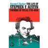 The Life Of Stephen F. Austin by Eugene C. Barker