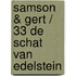 Samson & Gert / 33 De Schat Van Edelstein