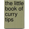 The Little Book Of Curry Tips door Andrew Langley