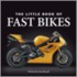 The Little Book of Fast Bikes