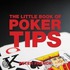 The Little Book of Poker Tips