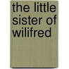 The Little Sister Of Wilifred by A.G.B. 1852 Plympton