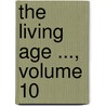 The Living Age ..., Volume 10 door Project Making Of Ameri