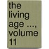 The Living Age ..., Volume 11