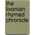 The Livonian Rhymed Chronicle