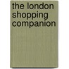 The London Shopping Companion by Nicki Pendleton Wood