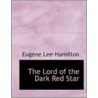 The Lord Of The Dark Red Star by Eugene Lee-Hamilton