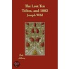 The Lost Ten Tribes, And 1882 by Joseph Wild