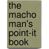 The Macho Man's Point-It Book door Fredrik Colting