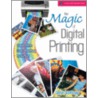 The Magic of Digital Printing by Derek Doeffinger