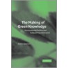 The Making Of Green Knowledge by Professor Andrew Jamison