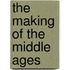 The Making Of The Middle Ages