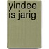 Yindee is jarig