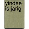 Yindee is jarig