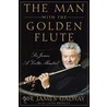 The Man with the Golden Flute door Sir James Galway