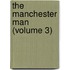 The Manchester Man (Volume 3)