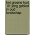 Het groene hart  01 Jong gebied in oud landschap