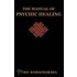 The Manual of Psychic Healing