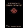 The Manual of Psychic Healing door Yogui Ramacharaka
