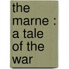 The Marne : A Tale Of The War door Edith Wharton